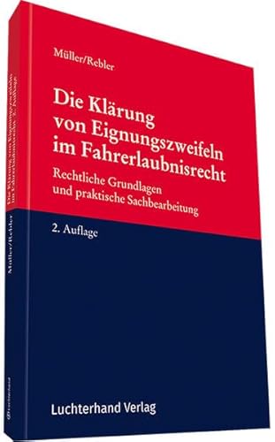 Die Klärung von Eignungszweifeln im Fahrerlaubnisrecht: Rechtliche Grundlagen und praktische Sachbearbeitung von Luchterhand (Hermann)