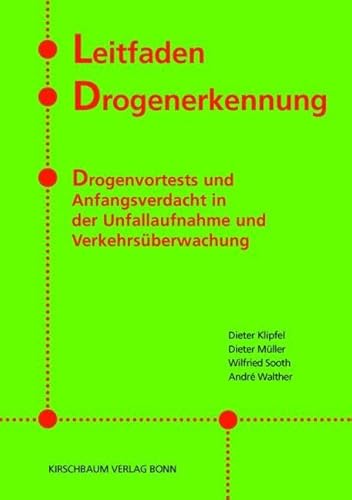 Leitfaden Drogenrecht: Drogenvortests und Anfangsverdacht in der Unfallaufnahme und Verkehrsüberwachung von Kirschbaum Verlag