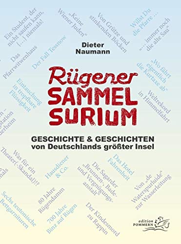 Rügener Sammelsurium: Geschichte und Geschichten von Deutschlands größter Insel – Teil1 Rügener Sammelsurium: Geschichte und Geschichten von Deutschlands größter Insel – Teil1