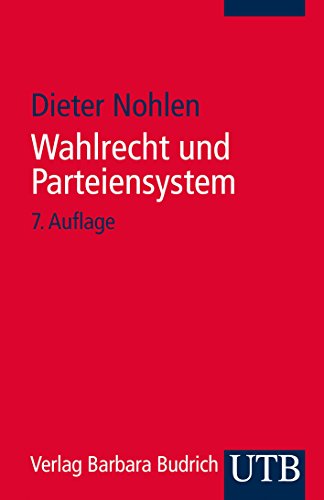 Wahlrecht und Parteiensystem: Zur Theorie und Empirie der Wahlsysteme von UTB GmbH