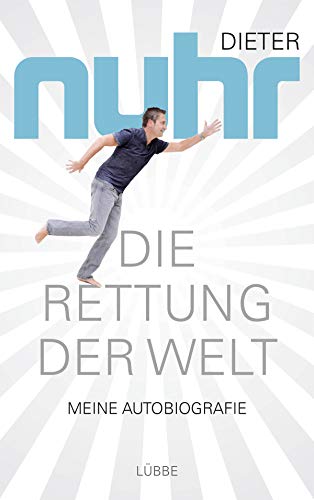 Die Rettung der Welt: Meine Autobiografie Die Rettung der Welt: Meine Autobiografie