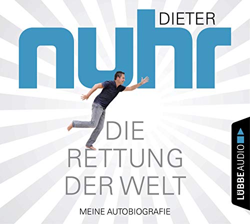 Die Rettung der Welt: Meine Autobiografie.