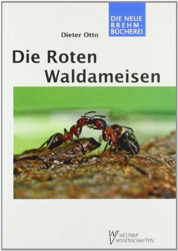 Die roten Waldameisen: Formica rufa und Formica polyctena: Formica rufa L. und Formica polyctena FÖRST