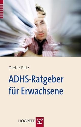 ADHS-Ratgeber für Erwachsene von Hogrefe Verlag GmbH + Co.