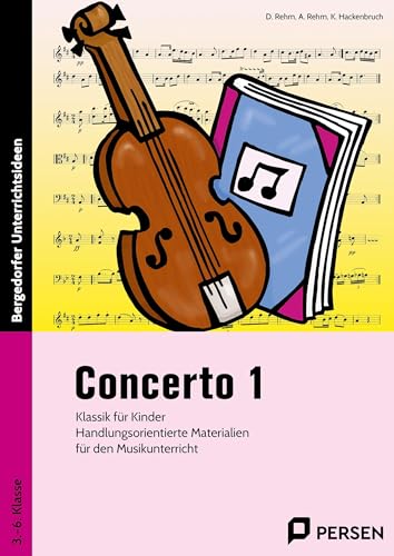 Concerto 1: Klassik für Kinder: Handlungsorientierte Materialien für den Musikunterricht (3. bis 6. Klasse) von Persen Verlag i.d. AAP