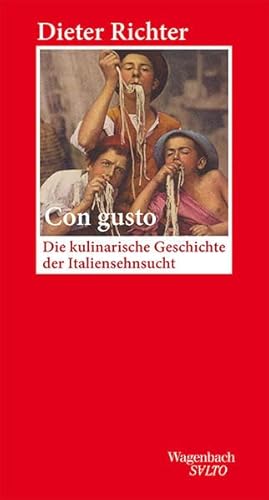 Con gusto - Die kulinarische Geschichte der Italiensehnsucht (Salto) von Wagenbach Klaus GmbH