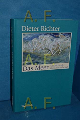 Das Meer - Geschichte der ältesten Landschaft (Allgemeines Programm - Sachbuch) von Wagenbach Klaus GmbH