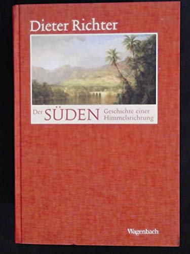 Der Süden - Geschichte einer Himmelsrichtung (Allgemeines Programm - Sachbuch)