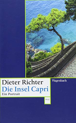 Die Insel Capri - Ein Portrait (Wagenbachs andere Taschenbücher)