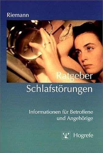 Ratgeber Schlafstörungen: Informationen für Betroffene und Angehörige (Ratgeber zur Reihe Fortschritte der Psychotherapie)
