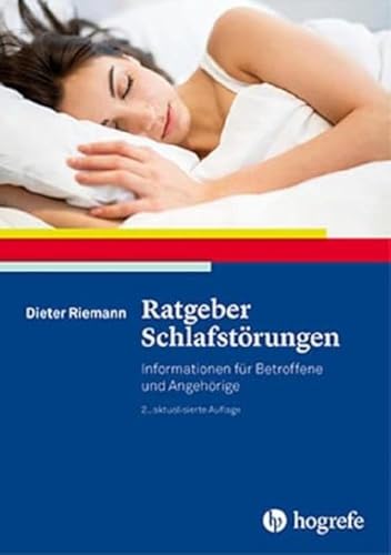 Ratgeber Schlafstörungen: Informationen für Betroffene und Angehörige (Ratgeber zur Reihe Fortschritte der Psychotherapie)