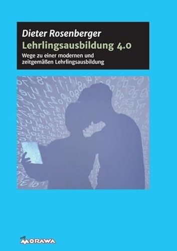 Lehrlingsausbildung 4.0: Wege zu einer modernen und zeitgemäßen Lehrlingsausbildung Lehrlingsausbildung 4.0: Wege zu einer modernen und zeitgemäßen Lehrlingsausbildung von myMorawa