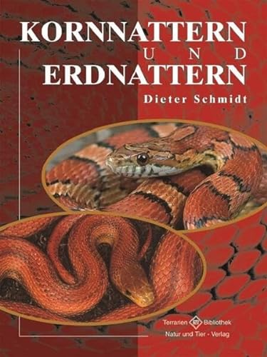 Kornnattern und Erdnattern: Elaphe guttata, Elaphe obsoleta & Elaphe bairdi (Terrarien-Bibliothek)