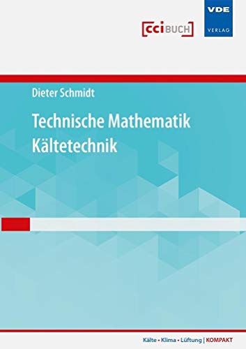 Technische Mathematik Kältetechnik (Kälte · Klima · Lüftung | KOMPAKT)