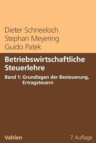 Betriebswirtschaftliche Steuerlehre Band 1: Grundlagen der Besteuerung, Ertragsteuern von Vahlen Franz GmbH