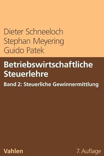 Betriebswirtschaftliche Steuerlehre Band 2: Steuerliche Gewinnermittlung Betriebswirtschaftliche Steuerlehre Band 2: Steuerliche Gewinnermittlung