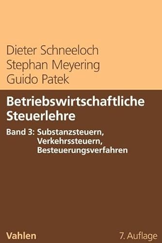 Betriebswirtschaftliche Steuerlehre Band 3: Substanzsteuern, Verkehrssteuern, Besteuerungsverfahren