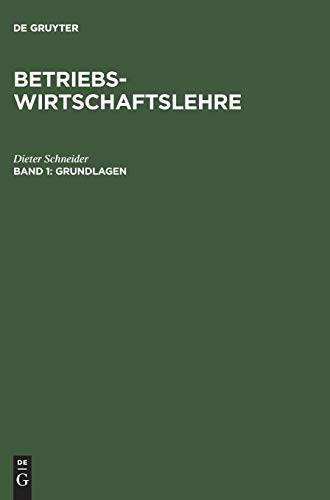 Betriebswirtschaftslehre, Bd.1, Grundlagen von Walter de Gruyter