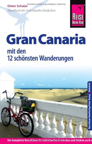 Reise Know-How Gran Canaria mit den zwölf schönsten Wanderungen: Reiseführer für individuelles Entdecken Reise Know-How Gran Canaria mit den zwölf schönsten Wanderungen: Reiseführer für individuelles Entdecken