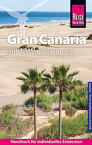 Reise Know-How Reiseführer Gran Canaria mit den zwölf schönsten Wanderungen und Faltplan Reise Know-How Reiseführer Gran Canaria mit den zwölf schönsten Wanderungen und Faltplan