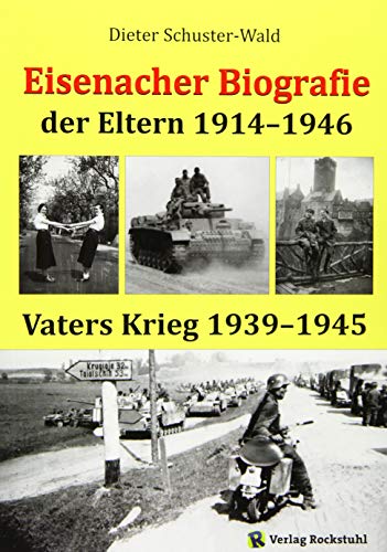 Eisenacher Biografie der Eltern 1914–1946: Vaters Krieg 1939–1945