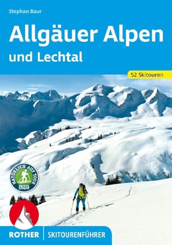 Allgäuer Alpen und Lechtal: 52 Skitouren (Rother Skitourenführer) von Bergverlag Rother