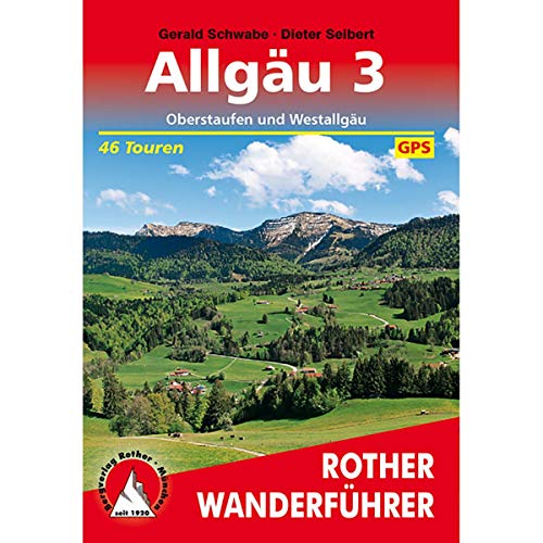 Allgäu 3: Oberstaufen und Westallgäu. 46 Touren mit GPS-Tracks (Rother Wanderführer)