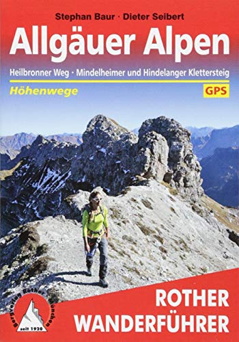 Allgäuer Alpen - Höhenwege: Höhenwege. Heilbronner Weg, Mindelheimer und Hindelanger Klettersteig. 40 Tagesetappen mit GPS-Tracks. (Rother Wanderführer)