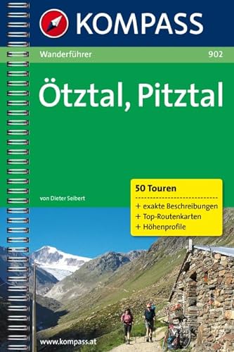 Ötztal /Pitztal: Wanderführer mit Tourenkarten, Höhenprofilen und Wandertipps (KOMPASS Wanderführer, Band 902)