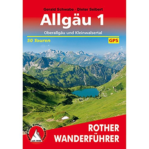 Rother Wanderführer: Allgäu 1: Oberallgäu und Kleinwalsertal. 50 Touren. Mit GPS-Tracks