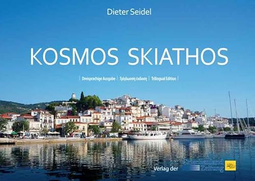 Kosmos Skiathos: Dreisprachige Ausgabe von Hellasproducts - Verlag Der Griechenland Zeitung