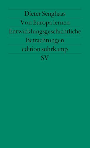 Von Europa lernen: Entwicklungsgeschichtliche Betrachtungen (edition suhrkamp) von Suhrkamp Verlag