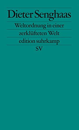 Weltordnung in einer zerklüfteten Welt: Hat Frieden Zukunft? (edition suhrkamp)