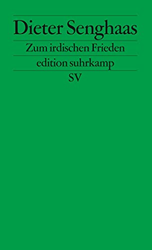 Zum irdischen Frieden: Erkenntnisse und Vermutungen (edition suhrkamp)