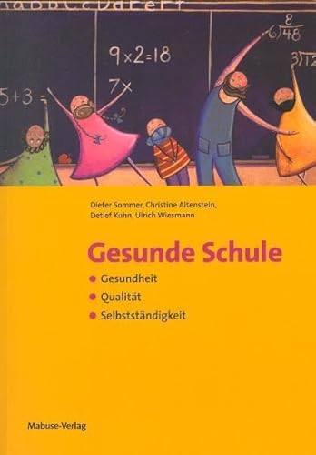 Gesunde Schule: Gesundheit - Qualität - Selbständigkeit: Gesundheit - Qualität - Selbstständigkeit von Mabuse-Verlag