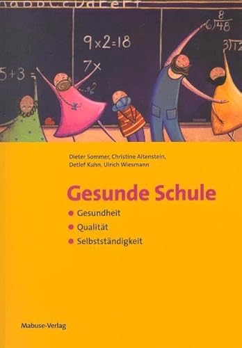 Gesunde Schule: Gesundheit - Qualität - Selbständigkeit: Gesundheit - Qualität - Selbstständigkeit