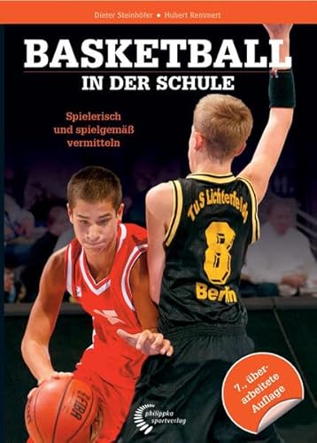 Basketball in der Schule: Spielerisch und spielgemäß vermitteln