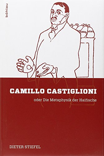 Camillo Castiglioni: oder Die Metaphysik der Haifische