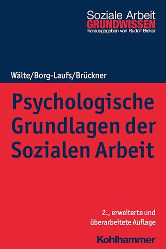 Psychologische Grundlagen der Sozialen Arbeit (Grundwissen Soziale Arbeit, 2, Band 2) von Kohlhammer W.