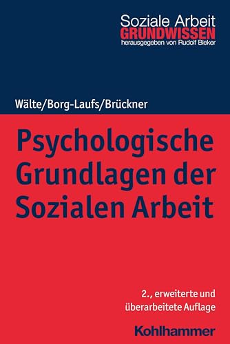 Psychologische Grundlagen der Sozialen Arbeit (Grundwissen Soziale Arbeit, 2, Band 2) von Kohlhammer