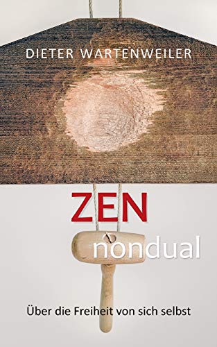 Zen nondual: Über die Freiheit von sich selbst von TWENTYSIX