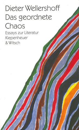 Das geordnete Chaos: Essays zur Literatur