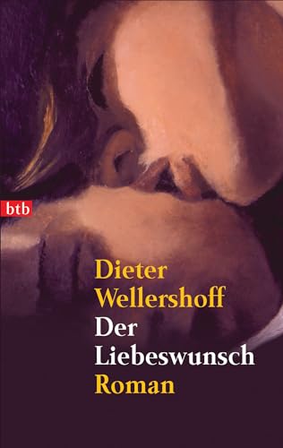 Der Liebeswunsch: Roman von btb