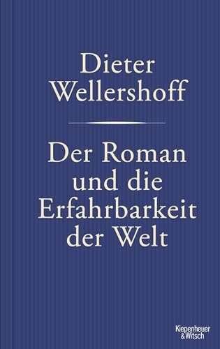 Der Roman und die Erfahrbarkeit der Welt von Kiepenheuer & Witsch