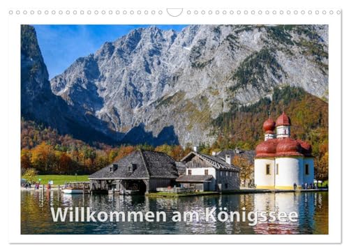 Willkommen am Königssee (Wandkalender 2025 DIN A3 quer), CALVENDO Monatskalender: So empfängt der weltberühmte Gebirgssee seine Besucher: herrliche ... Bilder zu jeder Jahreszeit. (CALVENDO Natur)