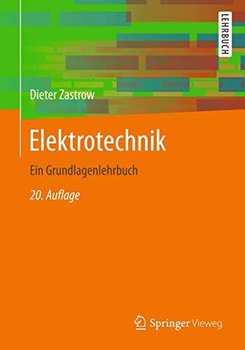 Elektrotechnik: Ein Grundlagenlehrbuch von Springer Vieweg