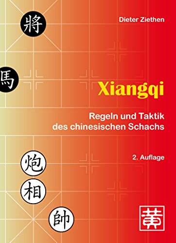 Xiangqi: Regeln und Taktik des chinesischen Schachs