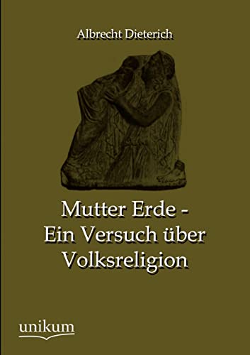 Mutter Erde - Ein Versuch über Volksreligion von Europaischer Hochschulverlag Gmbh & Co. Kg