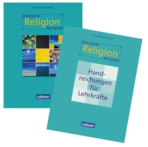 Kombi-Paket: Oberstufe Religion kompakt: Schülerbuch und Handreichungen für Lehrkräfte von Calwer