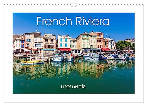 French Riviera moments (Wall Calendar 2025 DIN A3 landscape), CALVENDO 12 Month Wall Calendar: The Cote d'Azur, in 13 fascinating photographs. von Calvendo